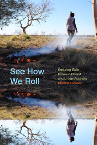 See How We Roll (Enduring Exile between Desert and Urban Australia) by Melinda Hinkson, 9781478014775