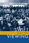Swift Viewing (The Popular Life of Subliminal Influence) by Charles R. Acland, 9780822349198