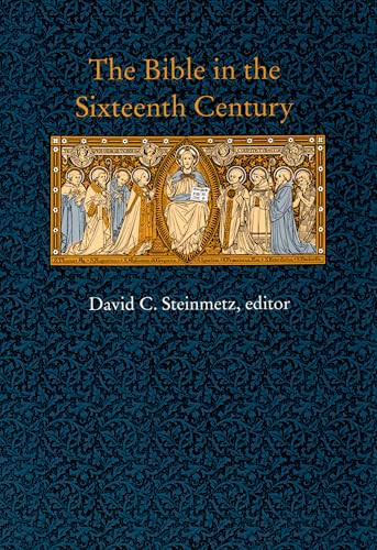 The Bible in the Sixteenth Century by David C. Steinmetz, 9780822318491