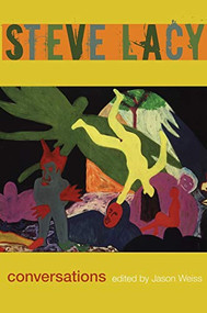 Steve Lacy (Conversations) by Jason Weiss, 9780822338154