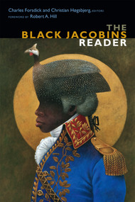 The Black Jacobins Reader by Charles Forsdick, Christian Høgsbjerg, 9780822362012