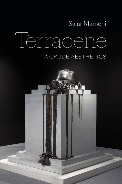 Terracene (A Crude Aesthetics) by Salar Mameni, 9781478025061