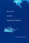 River Life and the Upspring of Nature by Naveeda Khan, 9781478016731