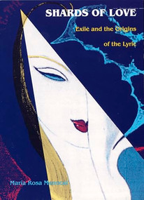 Shards of Love (Exile and the Origins of the Lyric) by María  Rosa Menocal, 9780822314196