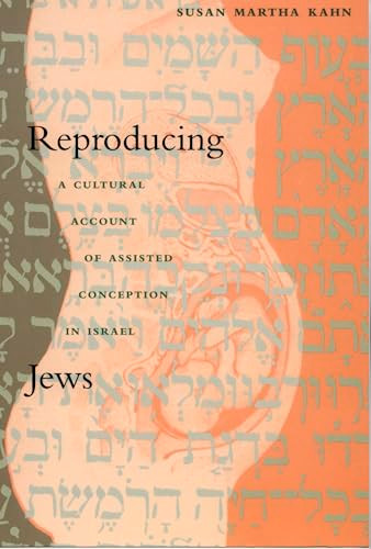 Reproducing Jews (A Cultural Account of Assisted Conception in Israel) by Susan Martha Kahn, 9780822325987