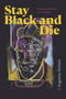 Stay Black and Die (On Melancholy and Genius) by I. Augustus Durham, 9781478025528