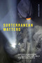 Subterranean Matters (Cooperative Mining and Resource Nationalism in Plurinational Bolivia) by Andrea Marston, 9781478025634