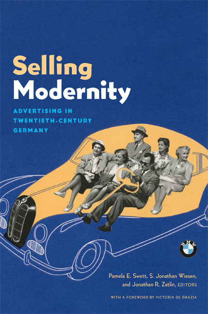 Selling Modernity (Advertising in Twentieth-Century Germany) by Pamela Swett Leighninger, S. Jonathan Wiesen, Jonathan R. Zatlin, 9780822340690