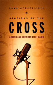 Stations of the Cross (Adorno and Christian Right Radio) by Paul Apostolidis, 9780822325413