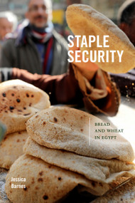Staple Security (Bread and Wheat in Egypt) by Jessica Barnes, 9781478018520