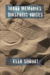 Taboo Memories, Diasporic Voices by Ella Shohat, 9780822337713