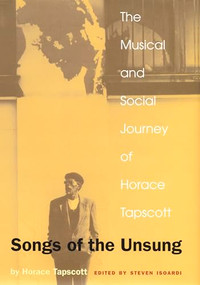Songs of the Unsung (The Musical and Social Journey of Horace Tapscott) - 9780822325314 by Horace Tapscott, Steven  L.  Isoardi, 9780822325314