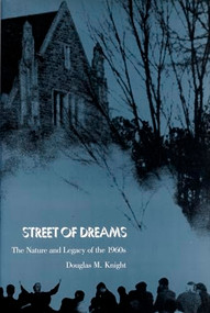 Street of Dreams (The Nature and Legacy of the 1960s) by Douglas M. Knight, 9780822309024
