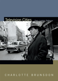 Television Cities (Paris, London, Baltimore) by Charlotte Brunsdon, 9780822369202