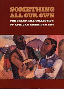 Something All Our Own (The Grant Hill Collection of African American Art) by Grant  Hill, Alvia Wardlaw, 9780822333180