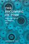 The Becoming of Time (Integrating Physical and Religious Time) by Lawrence W. Fagg, 9780822331445