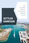 Settler Garrison (Debt Imperialism, Militarism, and Transpacific Imaginaries) by Jodi Kim, 9781478018315