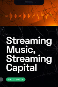 Streaming Music, Streaming Capital by Eric Drott, 9781478025740