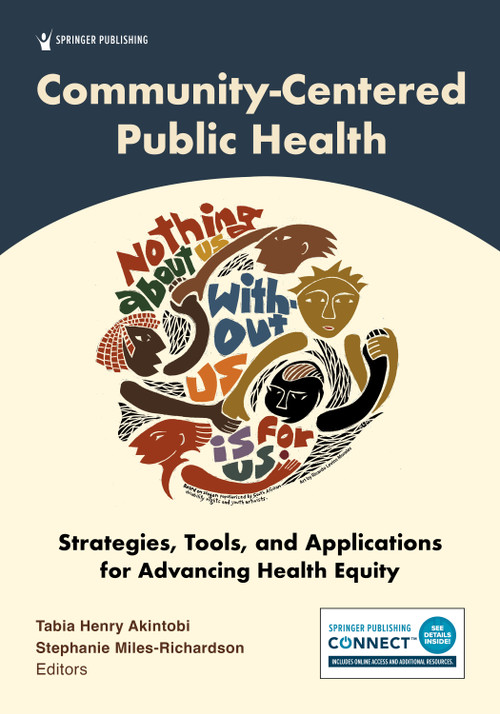 Community-Centered Public Health (Strategies, Tools, and Applications for Advancing Health Equity) by Tabia Henry Akintobi, Stephanie Miles-Richardson, 9780826189455