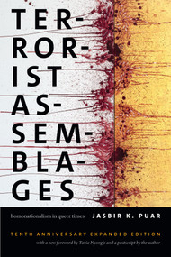 Terrorist Assemblages (Homonationalism in Queer Times) by Jasbir K. Puar, 9780822371502