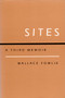 Sites (A Third Memoir) by Wallace Fowlie, 9780822307006