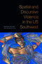 Spatial and Discursive Violence in the US Southwest by Rosaura Sánchez, Beatrice Pita, 9781478011736
