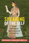 Speaking of the Self (Gender, Performance, and Autobiography in South Asia) by Anshu Malhotra, Siobhan Lambert-Hurley, 9780822359913