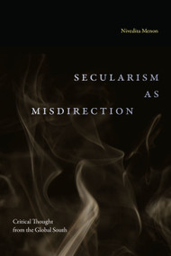 Secularism as Misdirection (Critical Thought from the Global South) by Nivedita Menon, 9781478030423