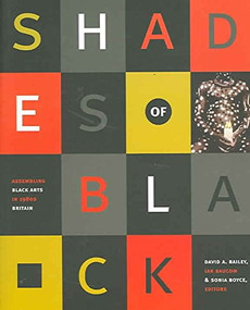 Shades of Black (Assembling Black Arts in 1980s Britain) by David A. Bailey, Sonia Boyce, Ian Baucom, 9780822334200