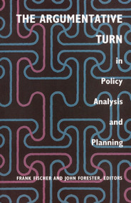 The Argumentative Turn in Policy Analysis and Planning by Frank Fischer, John Forester, 9780822313724