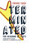 Terminated for Reasons of Taste (Other Ways to Hear Essential and Inessential Music) by Chuck Eddy, 9780822362258