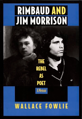 Rimbaud and Jim Morrison (The Rebel as Poet) by Wallace Fowlie, 9780822314455
