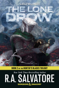The Lone Drow: Dungeons & Dragons (Book 2 of the Hunter's Blades Trilogy) by R.A. Salvatore, 9798217298754