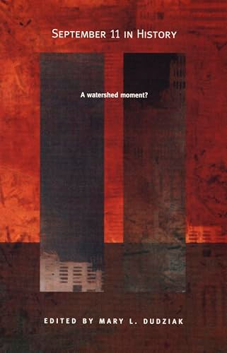 September 11 in History (A Watershed Moment?) by Mary L. Dudziak, 9780822332428