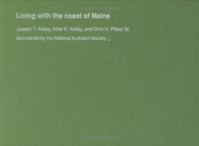 Living with the Coast of Maine by Joseph T. Kelley, Alice R. Kelley, 9780822308645