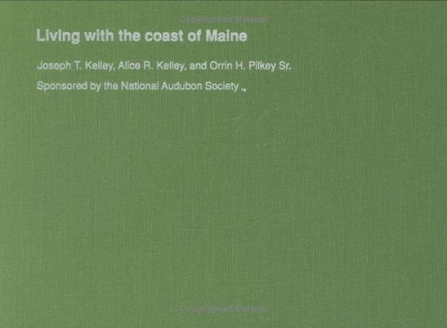 Living with the Coast of Maine by Joseph T. Kelley, Alice R. Kelley, 9780822308645