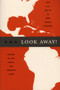 Look Away! (The U.S. South in New World Studies) by Jon Smith, Deborah Cohn, 9780822333166