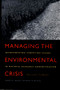 Managing the Environmental Crisis (Incorporating Competing Values in Natural Resource Administration) by William R. Mangun, Daniel H. Henning, 9780822324133