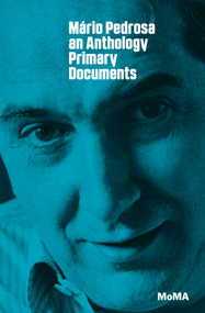 Mário Pedrosa (Primary Documents) by Gloria Ferreira, Paulo Herkenhoff, 9780870709111