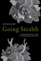Going Stealth (Transgender Politics and U.S. Surveillance Practices) by Toby Beauchamp, 9781478001577