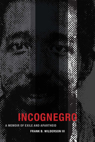Incognegro (A Memoir of Exile and Apartheid) by Frank B. Wilderson, 9780822359937
