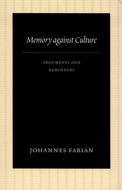 Memory against Culture (Arguments and Reminders) by Johannes Fabian, 9780822340775