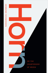Horn, or The Counterside of Media by Henning Schmidgen, Nils F. Schott, 9781478017721