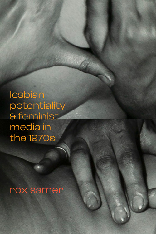 Lesbian Potentiality and Feminist Media in the 1970s by Jed Samer, 9781478018025