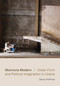 Monrovia Modern (Urban Form and Political Imagination in Liberia) by Danny Hoffman, 9780822358848