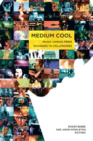 Medium Cool (Music Videos from Soundies to Cellphones) by Roger Beebe, Jason Middleton, 9780822341628