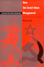 How the Soviet Union Disappeared (An Essay on the Causes of Dissolution) by Wisla Suraska, 9780822321248
