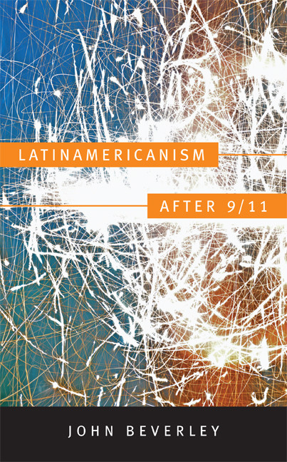 Latinamericanism after 9/11 by John Beverley, 9780822351146