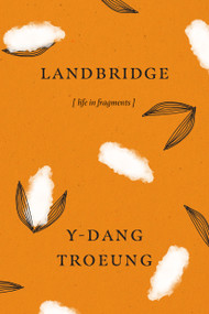 Landbridge (Life in Fragments) by Y-Dang Troeung, 9781478031123