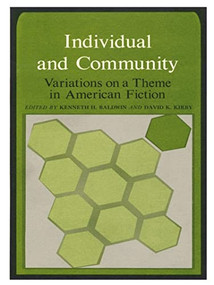 Individual and Community (Variations on a Theme in American Fiction) by Kenneth H. Baldwin, David K. Kirby, 9780822303190